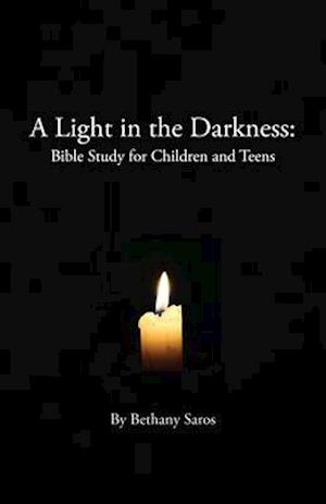 A Light in the Darkness: Bible Study for Children and Teens