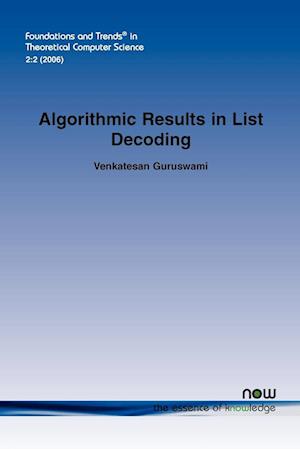 ALGORITHMIC RESULTS IN LIST DECODING