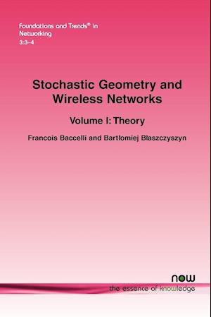 Stochastic Geometry and Wireless Networks