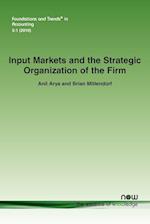 Input Markets and the Strategic Organization of the Firm