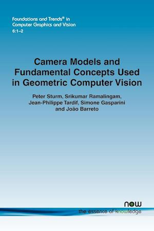 Camera Models and Fundamental Concepts Used in Geometric Computer Vision