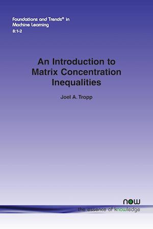 An Introduction to Matrix Concentration Inequalities