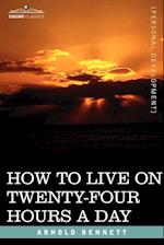 How to Live on Twenty-Four Hours a Day