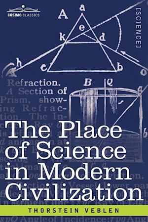 The Place of Science in Modern Civilization