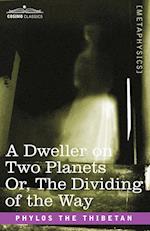 A Dweller on Two Planets Or, the Dividing of the Way