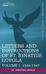 Letters and Instructions of St. Ignatius Loyola, Volume 1 1524-1547