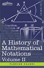 A History of Mathematical Notations, Volume II