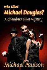 Who Killed Michael Douglas