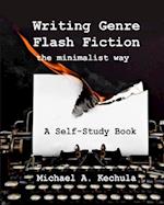 Writing Genre Flash Fiction the Minimalist Way