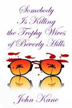 Somebody is Killing the Trophy Wives of Beverly Hills