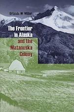 The Frontier in Alaska and the Matanuska Colony