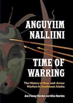 Anguyiim Nalliini/Time of Warring