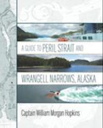 Guide to Peril Strait and Wrangell Narrows, Alaska