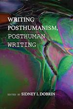 Writing Posthumanism, Posthuman Writing