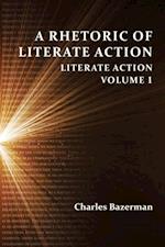 Rhetoric of Literate Action, A