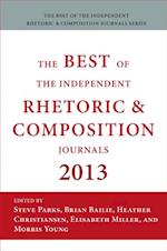 Best of the Independent Journals in Rhetoric and Composition 2013