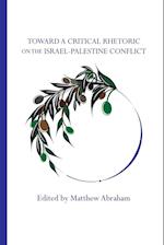 Toward a Critical Rhetoric on the Israel-Palestine Conflict