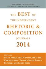 Best of the Independent Journals in Rhetoric and Composition 2014