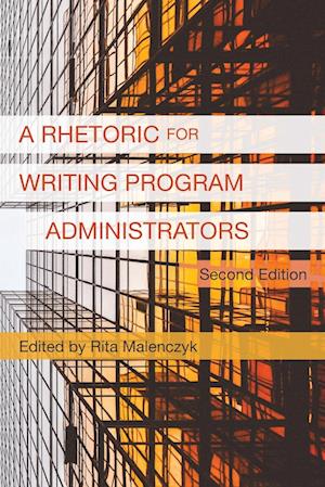 A Rhetoric for Writing Program Administrators (2nd Edition)