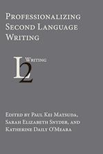 Professionalizing Second Language Writing