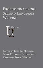 Professionalizing Second Language Writing