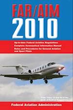 Federal Aviation Regulations / Aeronautical Information Manual 2010 (FAR/AIM)