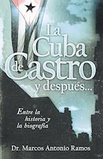 La Cuba de Castro y Despues...