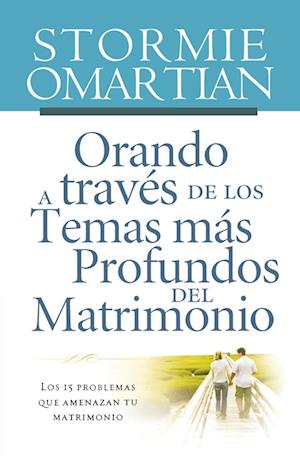 Orando a Través de Los Temas Más Profundos del Matrimonio