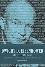 Dwight D. Eisenhower Su Liderazgo