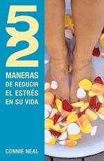 52 Maneras de Reducir El Estrés En Su Vida = 52 Way to Reduce Stress in Your Life