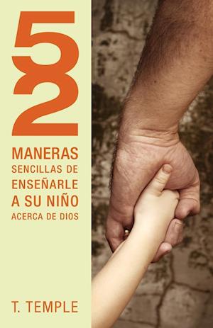 52 maneras de ensenarle a su nino acerca de Dios