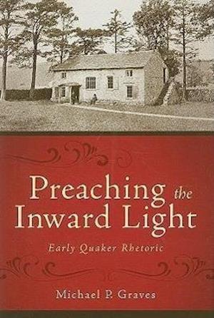 Graves, M: Preaching the Inward Light