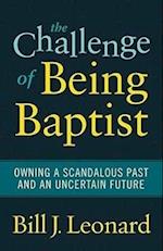 Leonard, B: Challenge of Being Baptist