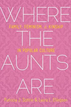 Sotirin, P: Where the Aunts Are