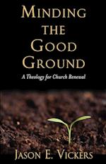 Minding the Good Ground