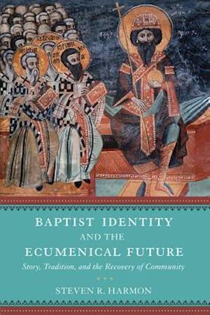 Baptist Identity and the Ecumenical Future