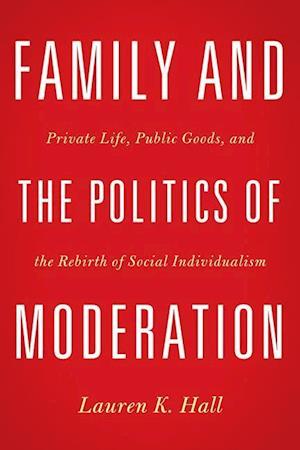 Family and the Politics of Moderation