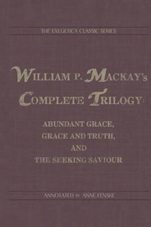 William P. Mackay's Complete Trilogy