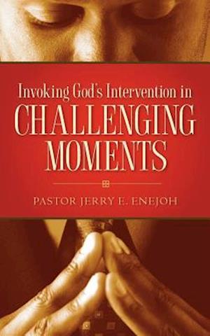 Invoking God's Intervention in Challenging Moments
