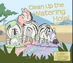 Clean Up the Watering Hole!