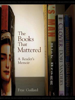 The Books That Mattered : A Reader’s Memoir
