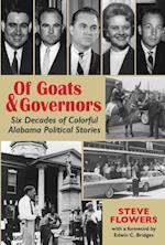 Of Goats & Governors : Six Decades of Colorful Alabama Political Stories