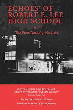 'Echoes' of Robert E. Lee High School : The First Decade, 1955-65