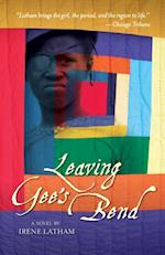 Leaving Gee's Bend : A Novel