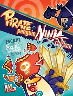 Pirate Penguin Vs Ninja Chicken Volume 2 Escape From Skull-Fragment Island!