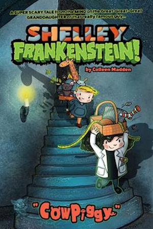 Shelley Frankenstein! (Book One)