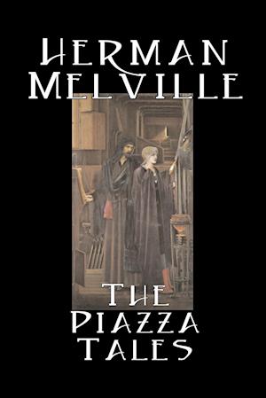 The Piazza Tales by Herman Melville, Fiction, Classics, Literary