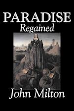 Paradise Regained by John Milton, Poetry, Classics, Literary Collections