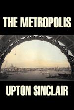 The Metropolis by Upton Sinclair, Fiction, Classics, Literary