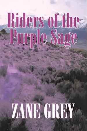 Riders of the Purple Sage by Zane Grey, Fiction, Westerns